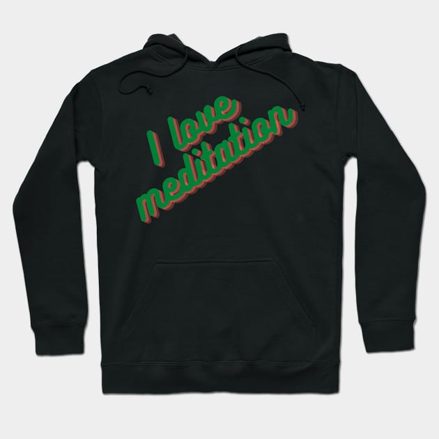 I love meditation Hoodie by Casual Wear Co.